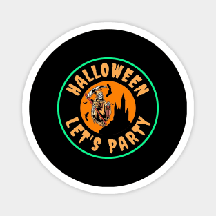 Halloween Let's Party, Funny Halloween Party,Happy Halloween Day,Funny Spooky Vibes, Funny Pumpkin Gift Magnet